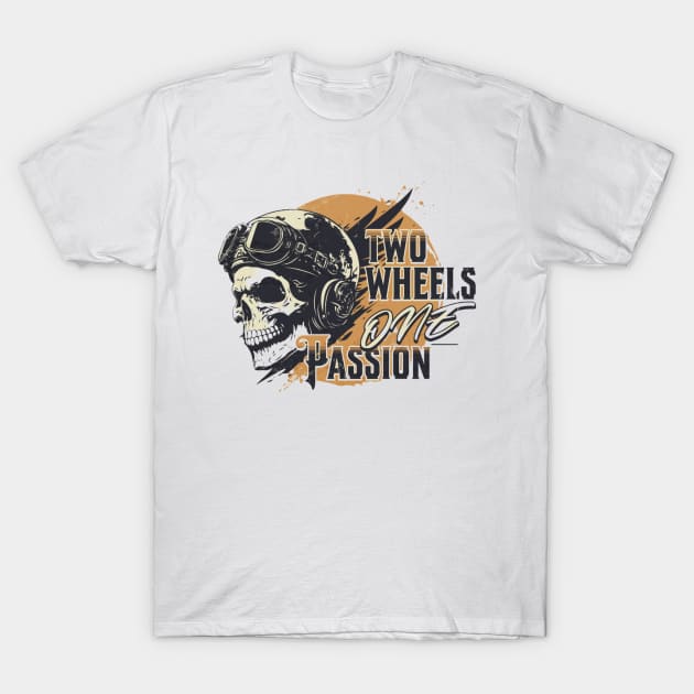 Two wheels one passion T-Shirt by Tee-ss